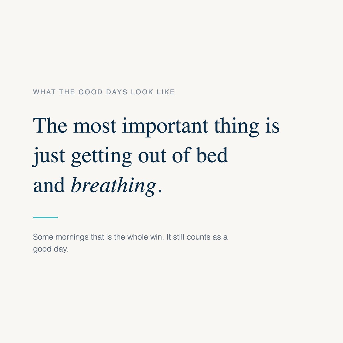 Typographic card reading The most important thing is just getting out of bed and breathing